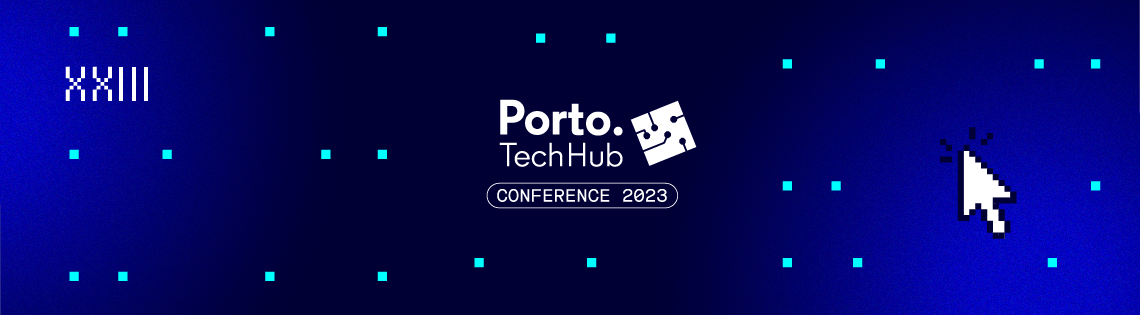 Porto Tech Hub Conference 2023